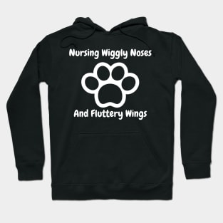 Nursing wiggly noes and fluttery wings - Wildlife Rehabilitation Hoodie